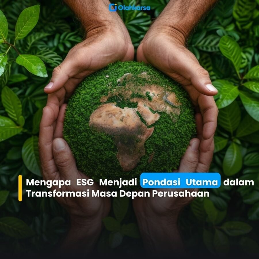 ESG Menjadi Pondasi Utama dalam Transformasi Masa Depan Perusahaan